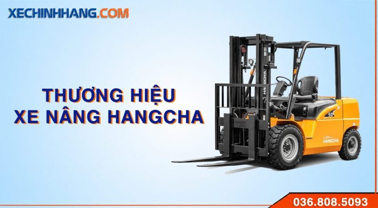 Tổng quan thương hiệu xe nâng Hangcha